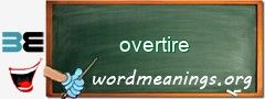 WordMeaning blackboard for overtire